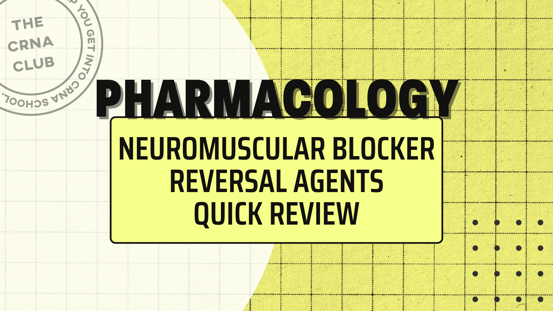 NEUROMUSCULAR BLOCKER REVERSAL AGENTS QUICK REVIEW