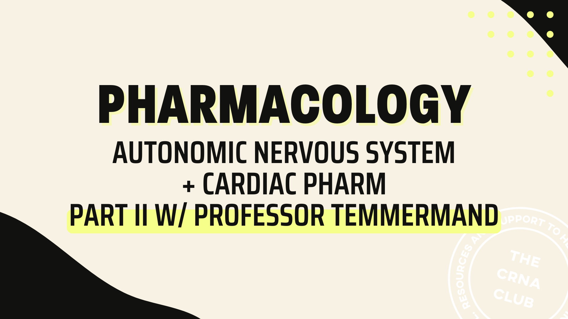 AUTONOMIC NERVOUS SYSTEM + CARDIAC PHARM PART II W/ PROFESSOR TEMMERMAND