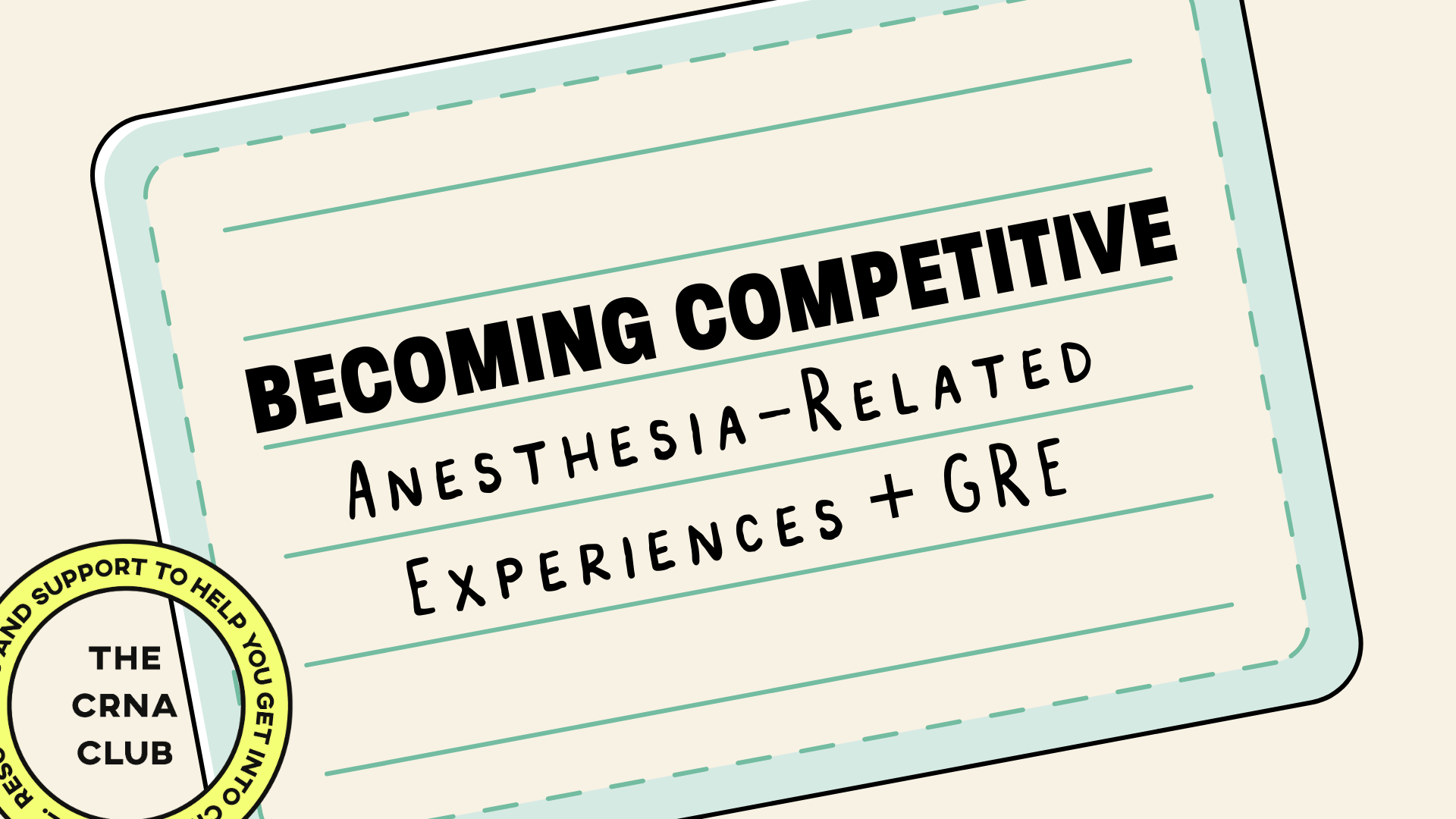 ANESTHESIA-RELATED EXPERIENCES + GRE