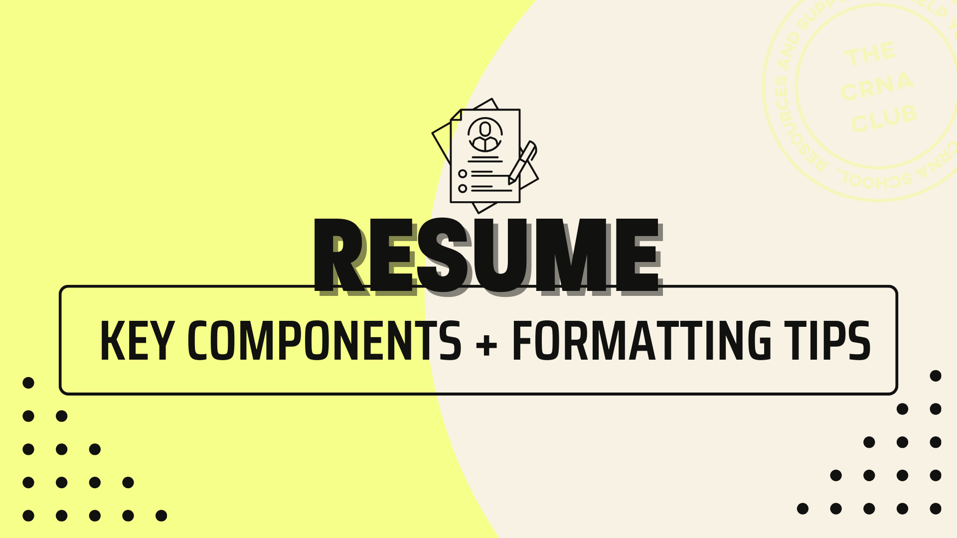 KEY COMPONENTS + FORMATTING TIPS