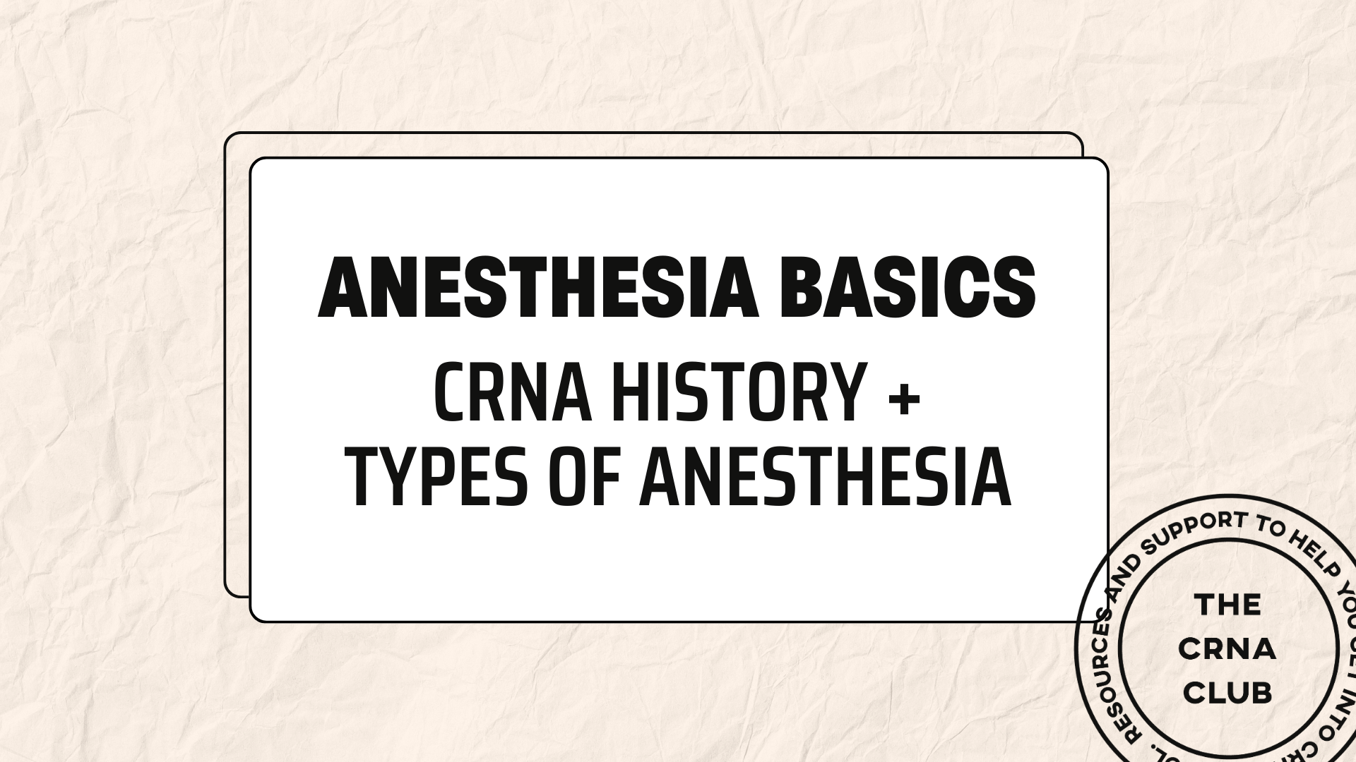 CRNA HISTORY + TYPES OF ANESTHESIA