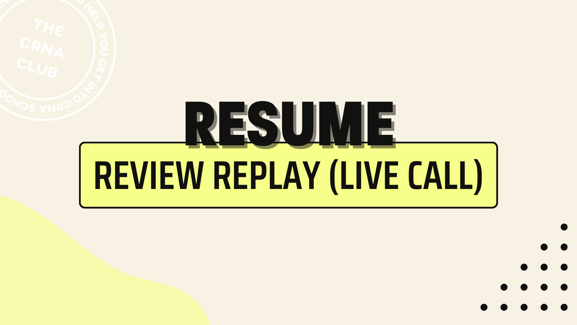 RESUME REVIEW REPLAY (LIVE CALL)