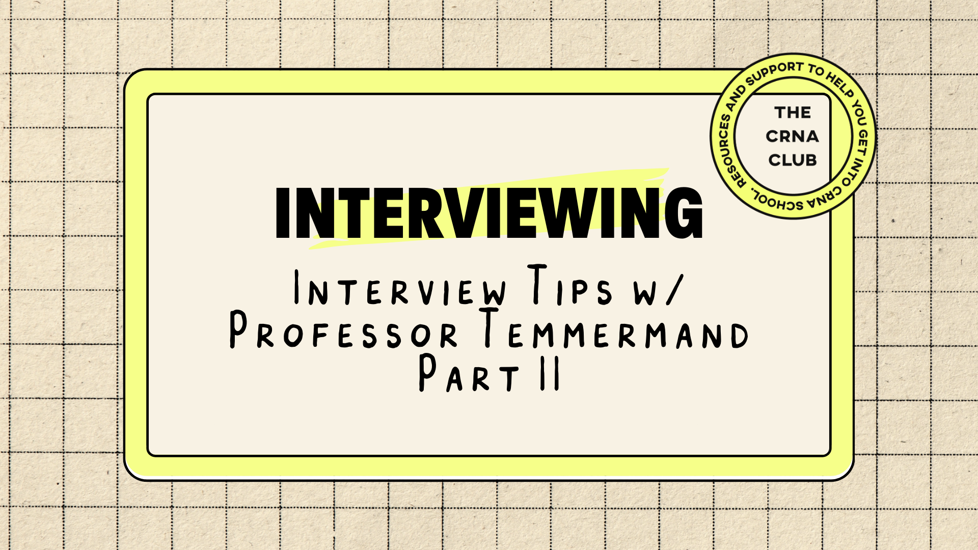 INTERVIEW TIPS W/ PROFESSOR TEMMERMAND PART II