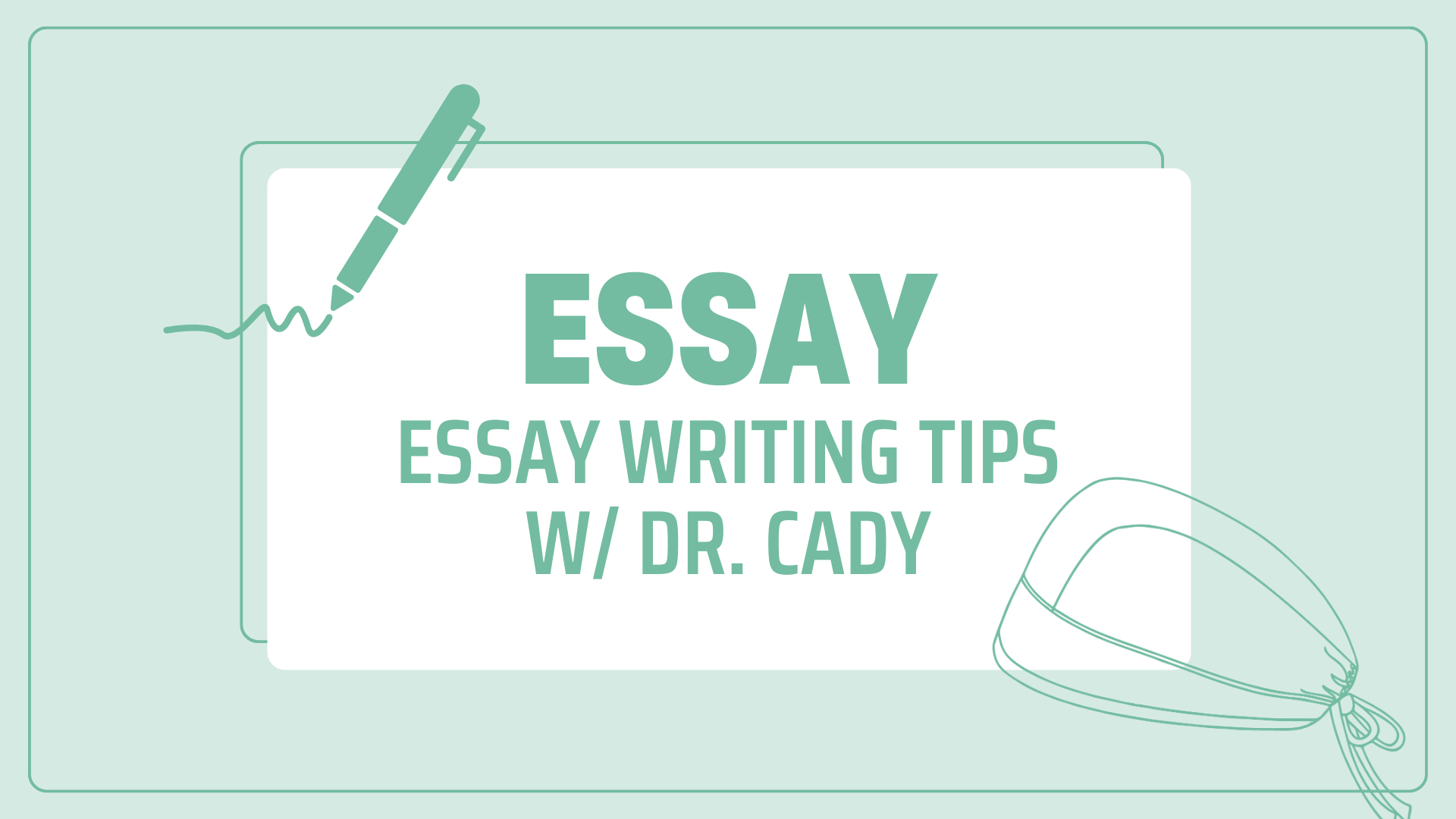 ESSAY WRITING TIPS W/ DR. CADY