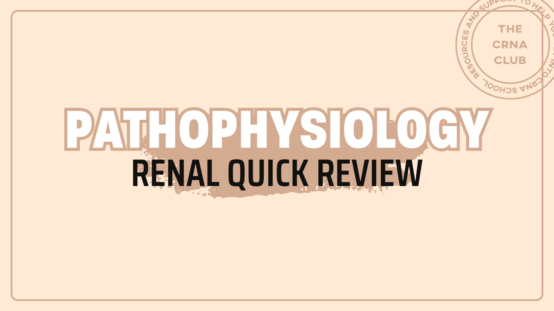 RENAL QUICK REVIEW