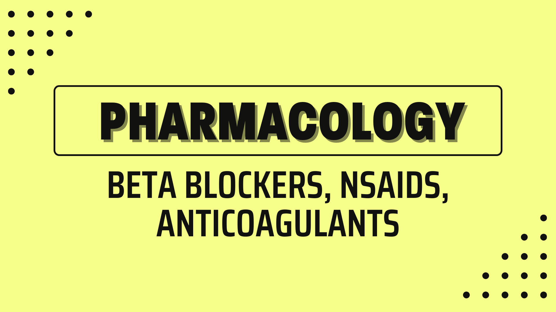 BETA BLOCKERS, NSAIDS, ANTICOAGULANTS